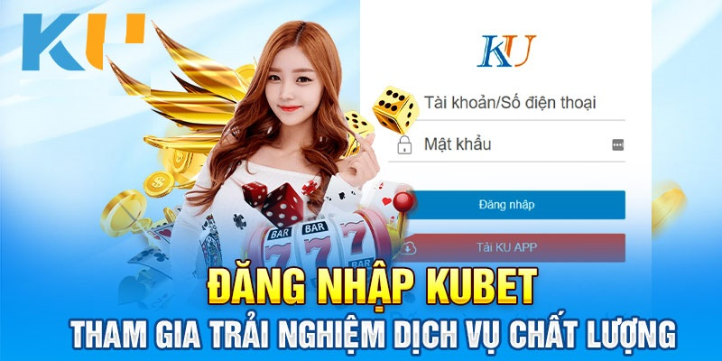 Các bước đăng nhập Kubet 